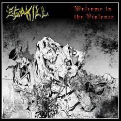 Egokill : Welcome to the Violence